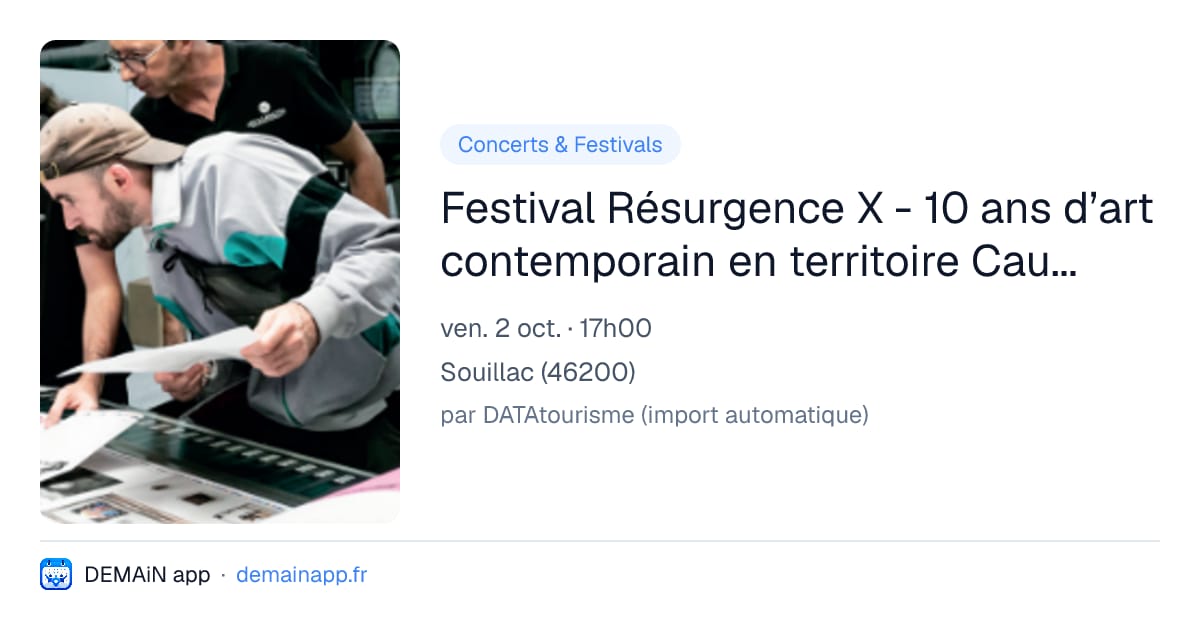 Festival Résurgence X - 10 ans d’art contemporain en territoire Causses et Vallée de la Dordogne — Souillac