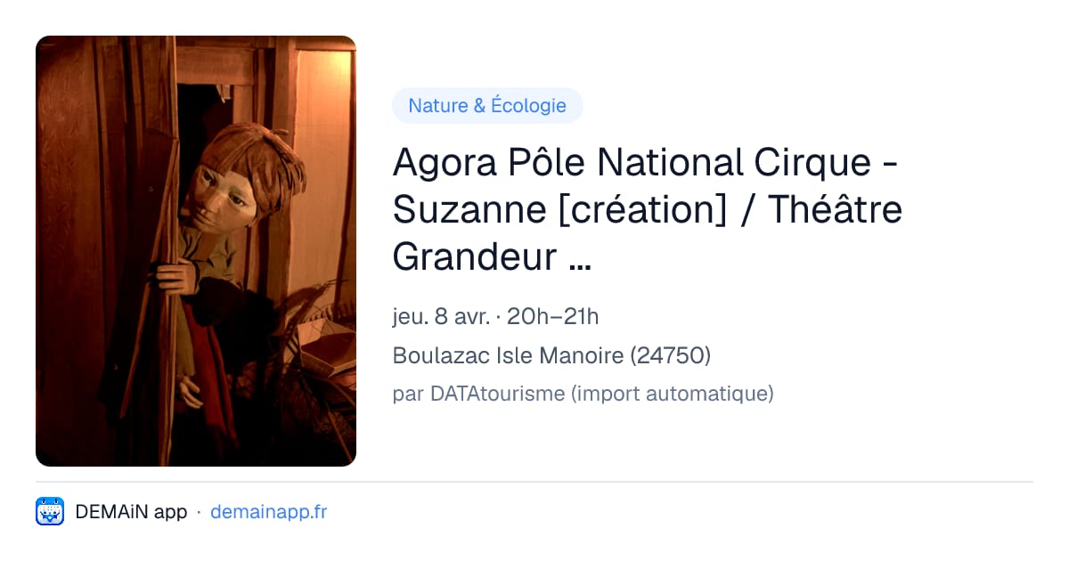 Agora Pôle National Cirque - Suzanne [création] / Théâtre Grandeur nature - Cie Aurélia Moineau — Boulazac Isle Manoire