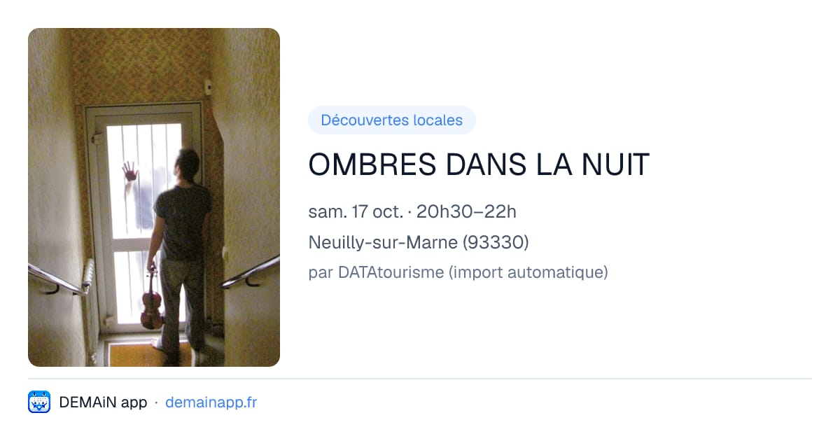 OMBRES DANS LA NUIT — Neuilly-sur-Marne