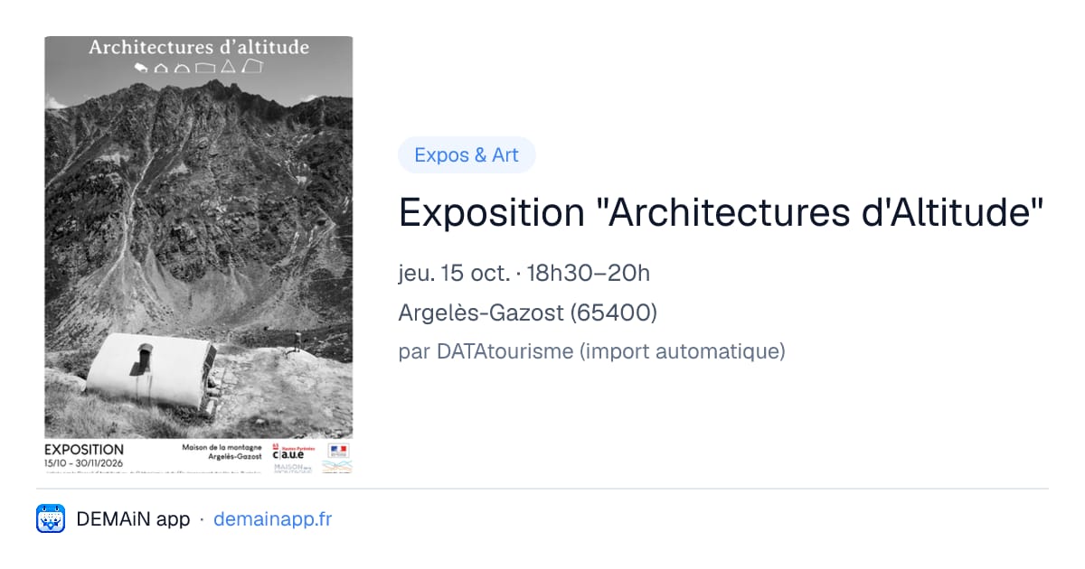 Exposition "Architectures d'Altitude" — Argelès-Gazost