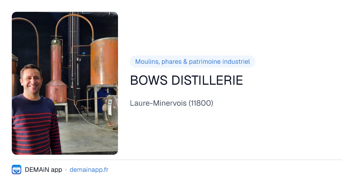 BOWS DISTILLERIE — Laure-Minervois