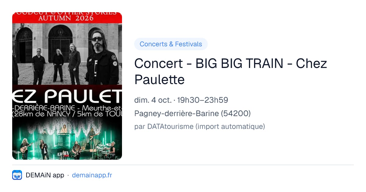 Concert - BIG BIG TRAIN - Chez Paulette — Pagney-derrière-Barine