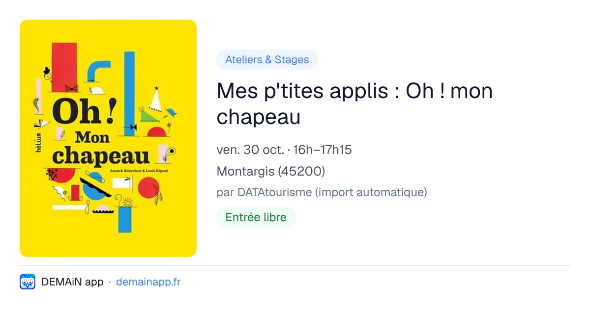 Mes p'tites applis : Oh ! mon chapeau — Montargis