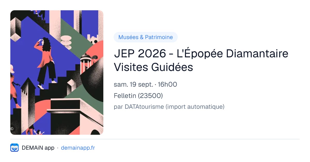 JEP 2026 - L'Épopée Diamantaire Visites Guidées — Felletin