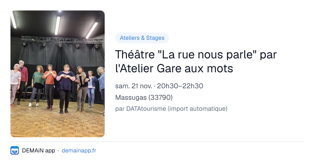 Théâtre "La rue nous parle" par l'Atelier Gare aux mots — Massugas