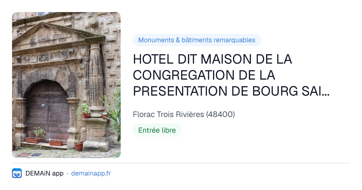HOTEL DIT MAISON DE LA CONGREGATION DE LA PRESENTATION DE BOURG SAINT-ANDEOL — Florac Trois Rivières
