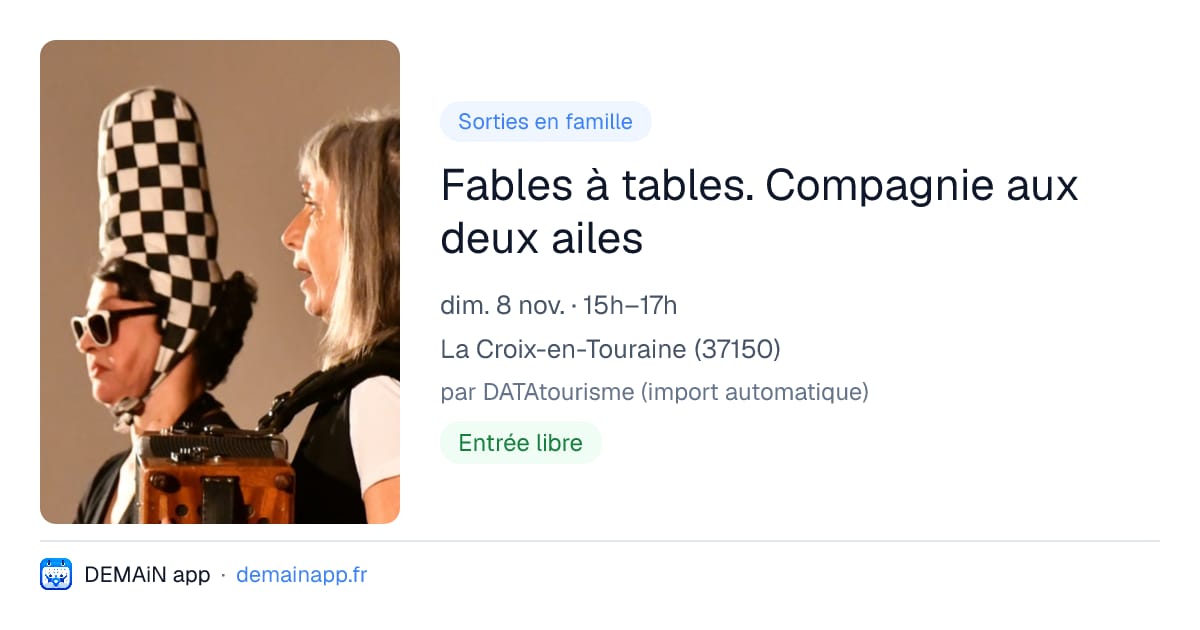 Fables à tables. Compagnie aux deux ailes — La Croix-en-Touraine
