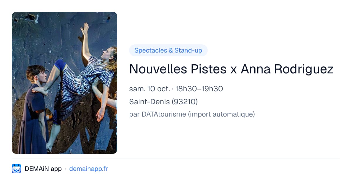 Nouvelles Pistes x Anna Rodriguez — Saint-Denis
