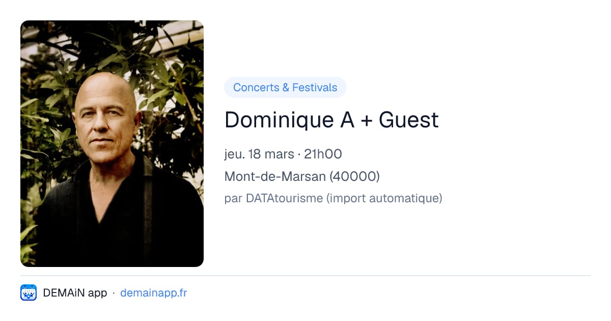 Dominique A + Guest — Mont-de-Marsan
