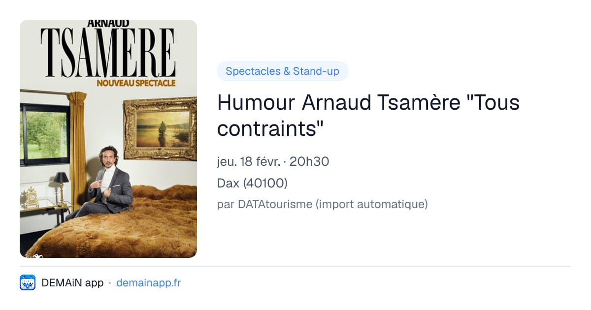 Humour Arnaud Tsamère "Tous contraints" — Dax