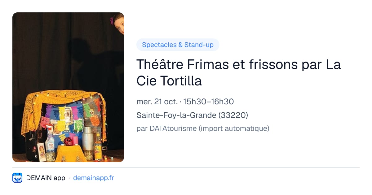 Théâtre Frimas et frissons par La Cie Tortilla — Sainte-Foy-la-Grande