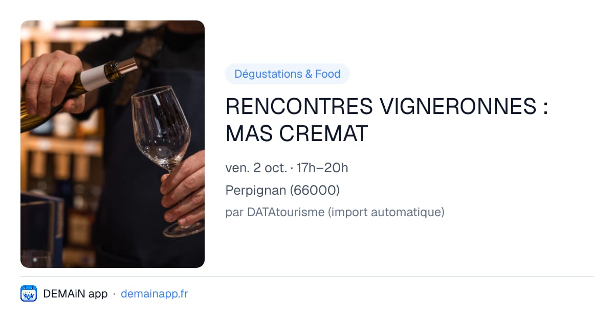 RENCONTRES VIGNERONNES : MAS CREMAT — Perpignan