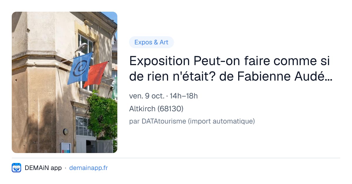 Exposition Peut-on faire comme si de rien n'était? de Fabienne Audéoud et Ouija de Michael Van den — Altkirch