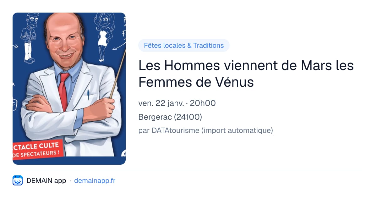 Les Hommes viennent de Mars les Femmes de Vénus — Bergerac