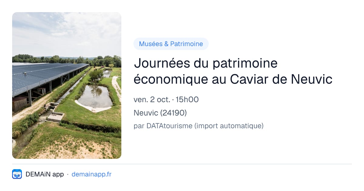 Journées du patrimoine économique au Caviar de Neuvic — Neuvic