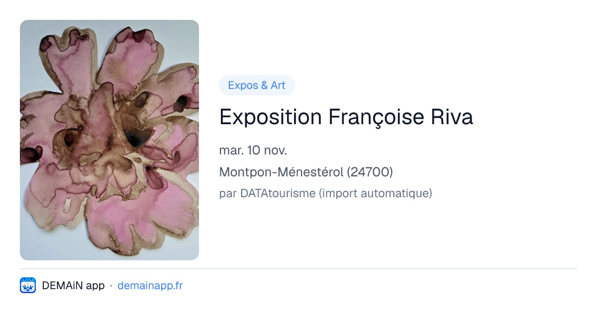 Exposition Françoise Riva — Montpon-Ménestérol