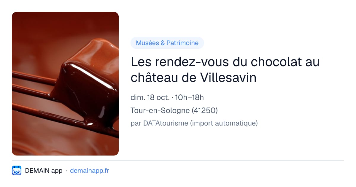 Les rendez-vous du chocolat au château de Villesavin — Tour-en-Sologne