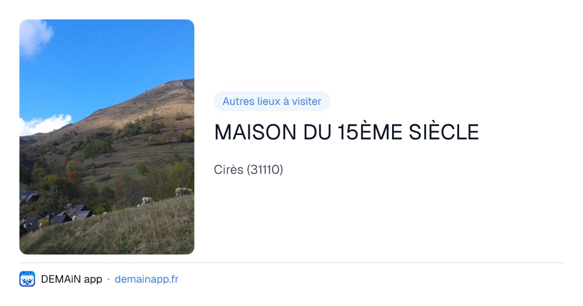 MAISON DU 15ÈME SIÈCLE — Cirès