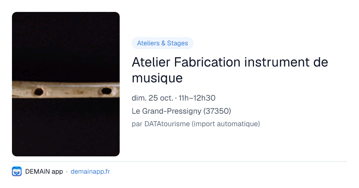 Atelier Fabrication instrument de musique — Le Grand-Pressigny