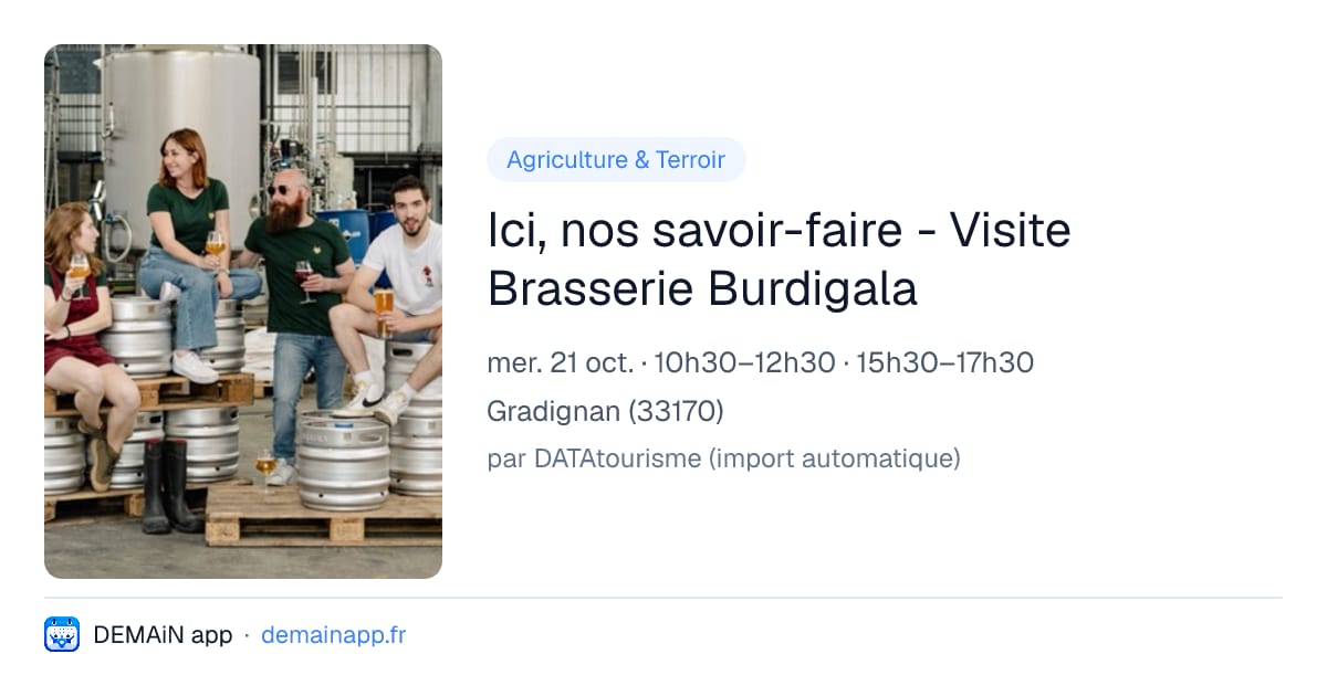 Ici, nos savoir-faire - Visite Brasserie Burdigala — Gradignan