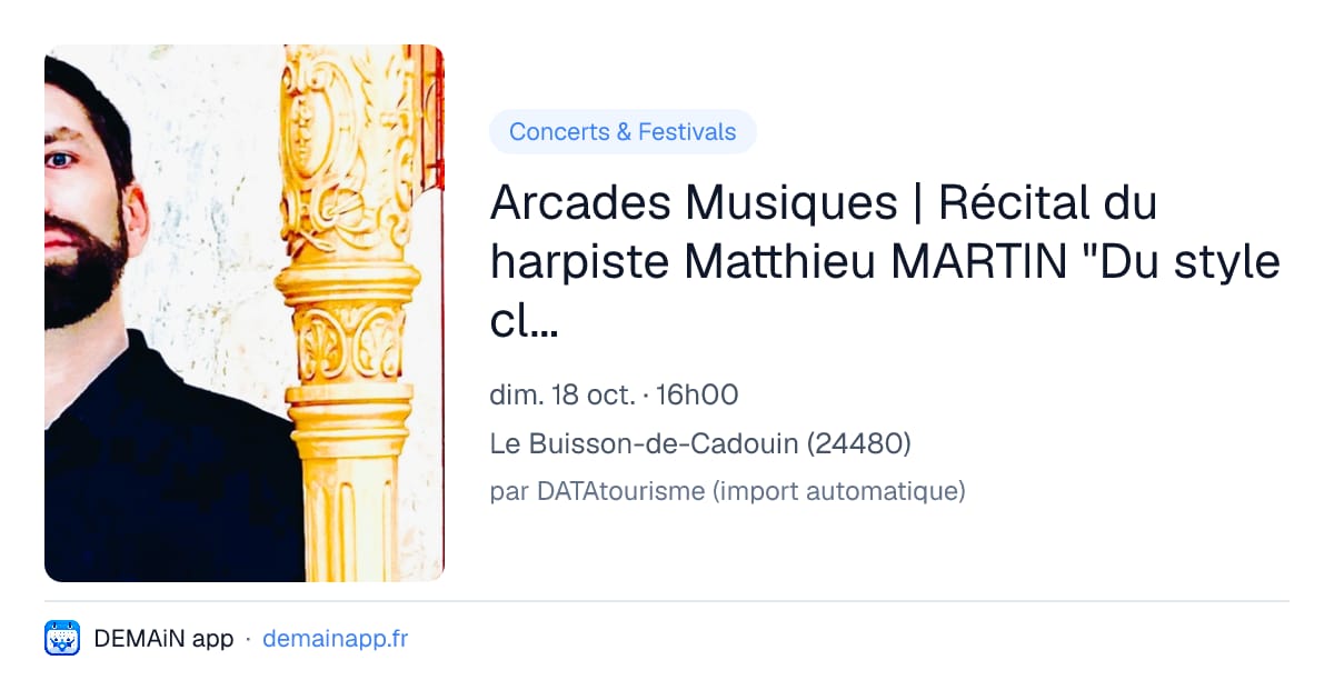 Arcades Musiques | Récital du harpiste Matthieu MARTIN "Du style classique au romantisme" — Le Buisson-de-Cadouin