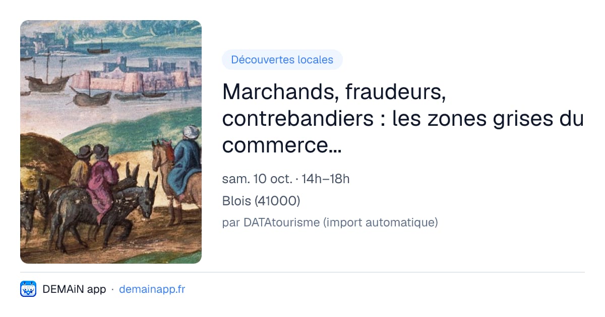 Marchands, fraudeurs, contrebandiers : les zones grises du commerce méditerranéen (XIVe–XXe siècle) — Blois