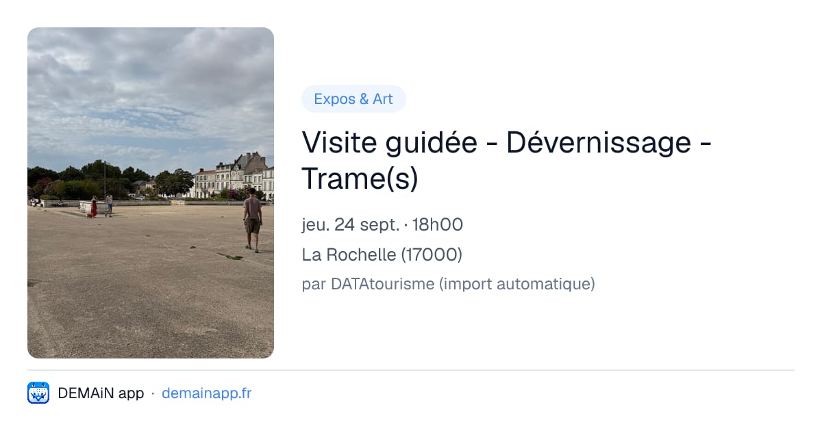 Visite guidée - Dévernissage - Trame(s) — La Rochelle