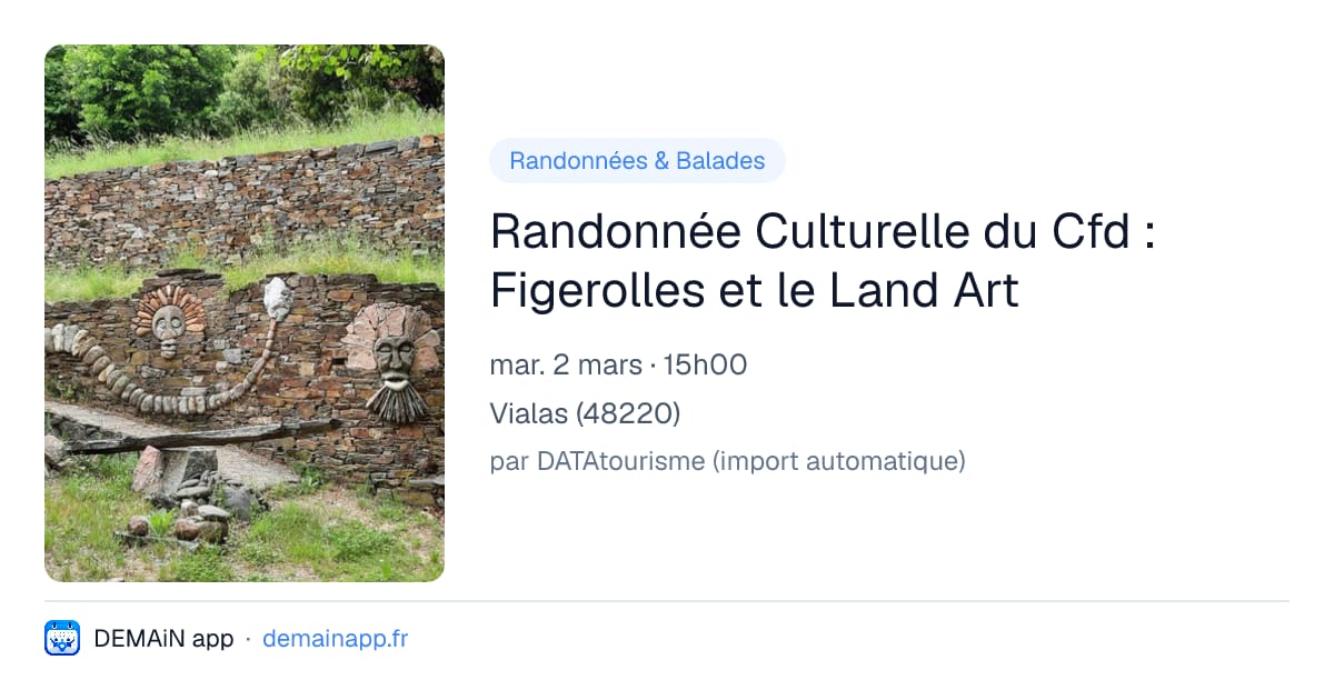 Randonnée Culturelle du Cfd : Figerolles et le Land Art — Vialas