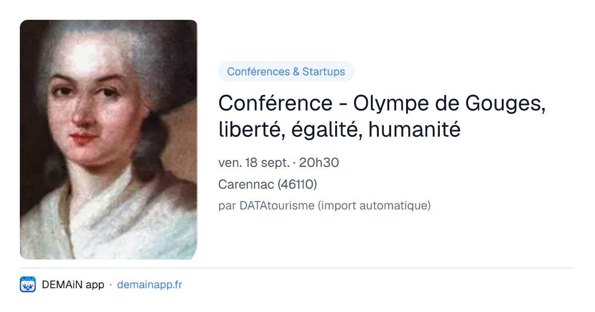 Conférence - Olympe de Gouges, liberté, égalité, humanité — Carennac