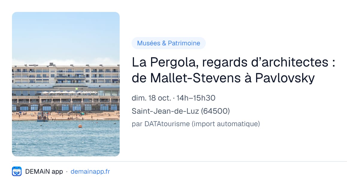 La Pergola, regards d’architectes : de Mallet-Stevens à Pavlovsky — Saint-Jean-de-Luz
