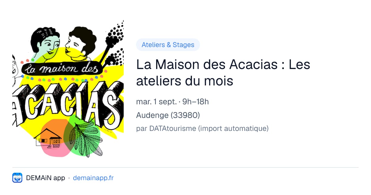 La Maison des Acacias : Les ateliers du mois — Audenge
