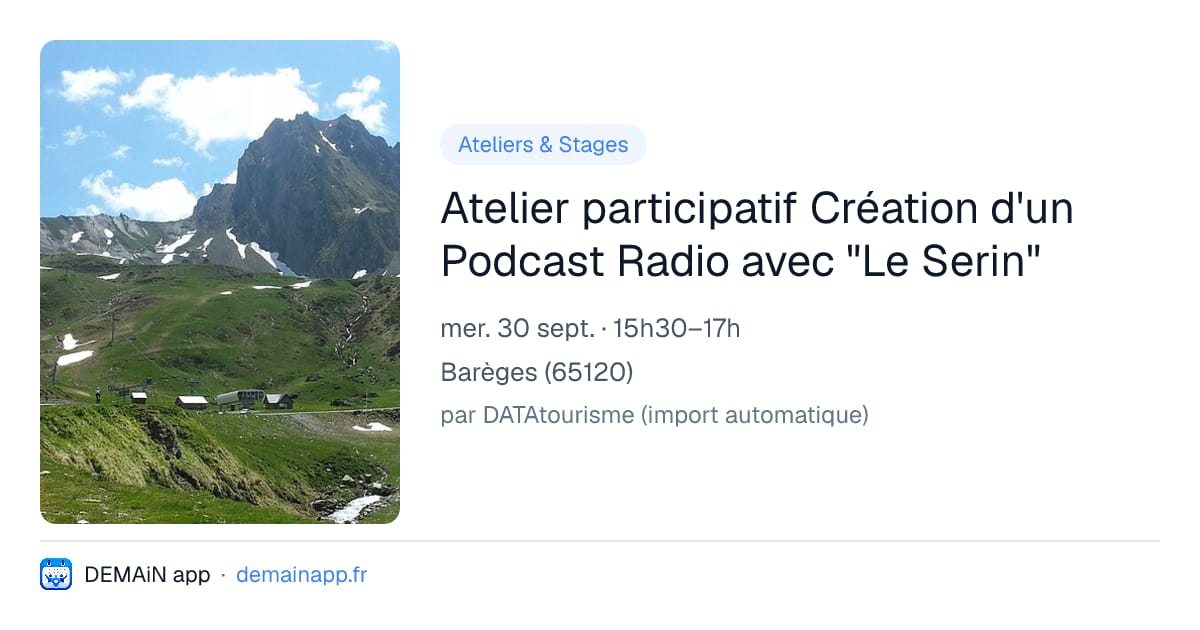 Atelier participatif Création d'un Podcast Radio avec "Le Serin" — Barèges