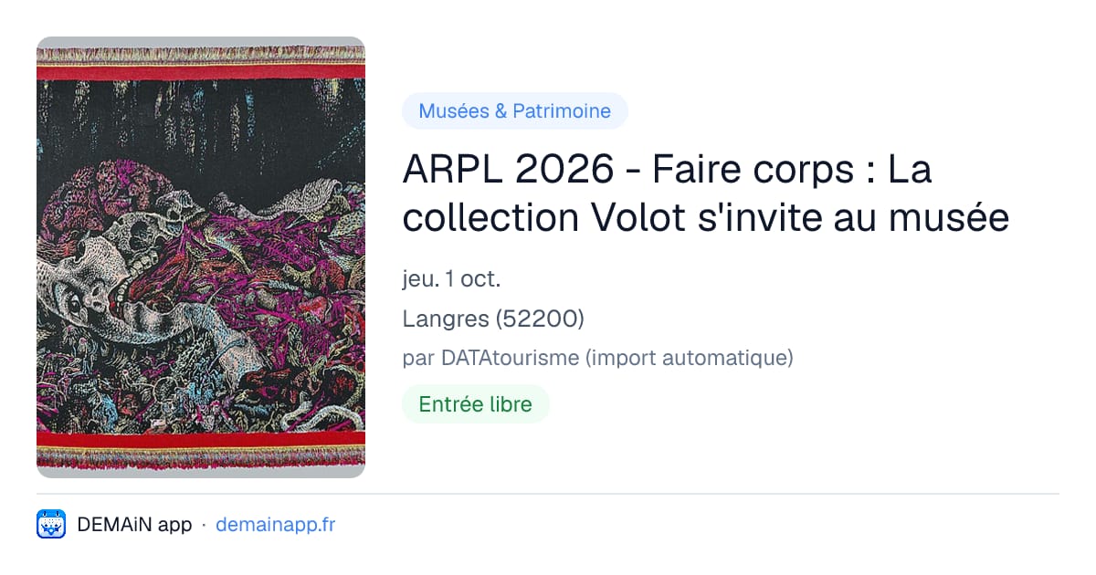 ARPL 2026 - Faire corps : La collection Volot s'invite au musée — Langres