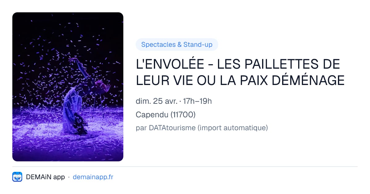L'ENVOLÉE - LES PAILLETTES DE LEUR VIE OU LA PAIX DÉMÉNAGE — Capendu