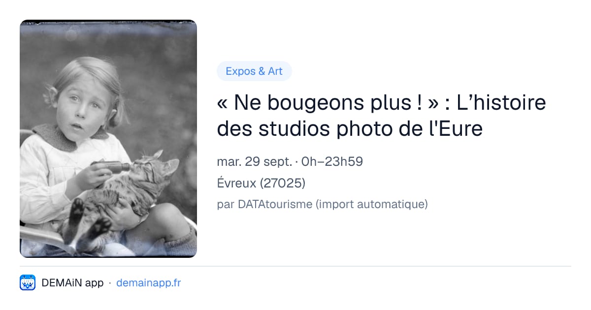 « Ne bougeons plus ! » : L’histoire des studios photo de l'Eure — Évreux