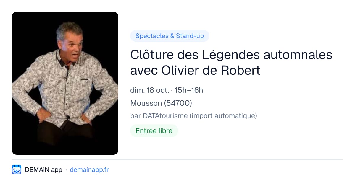 Clôture des Légendes automnales avec Olivier de Robert — Mousson