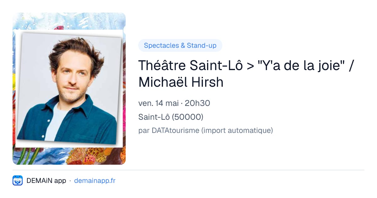 Théâtre Saint-Lô > "Y'a de la joie" / Michaël Hirsh — Saint-Lô