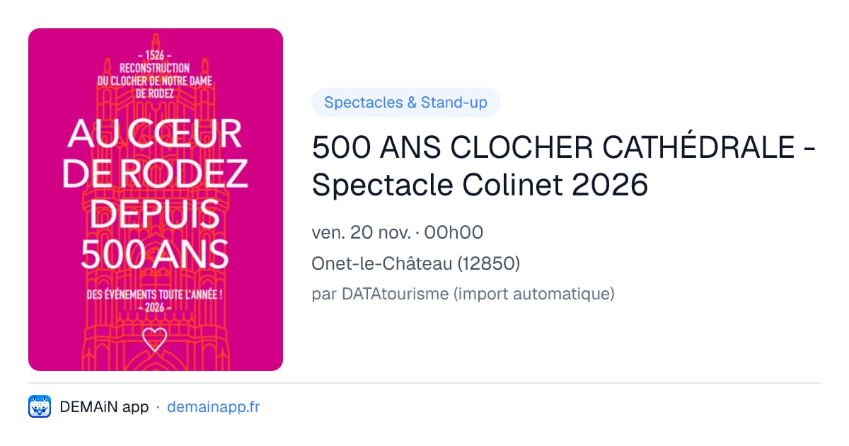 500 ANS CLOCHER CATHÉDRALE - Spectacle Colinet 2026 — Onet-le-Château