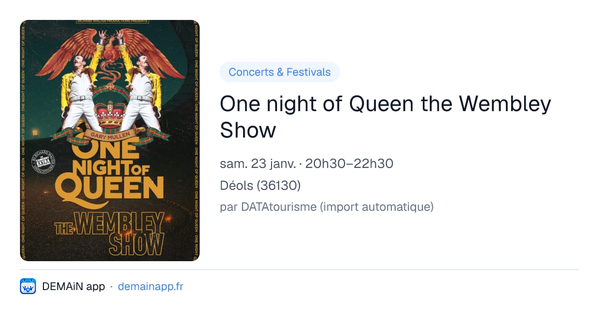 One night of Queen the Wembley Show — Déols