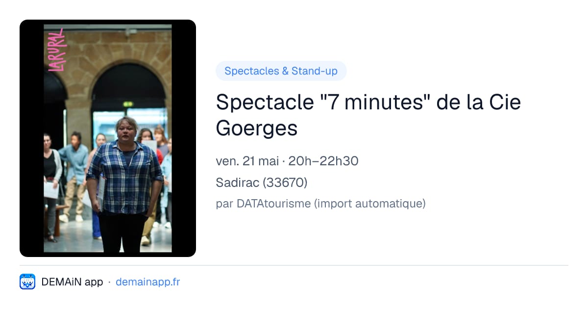 Spectacle "7 minutes" de la Cie Goerges — Sadirac