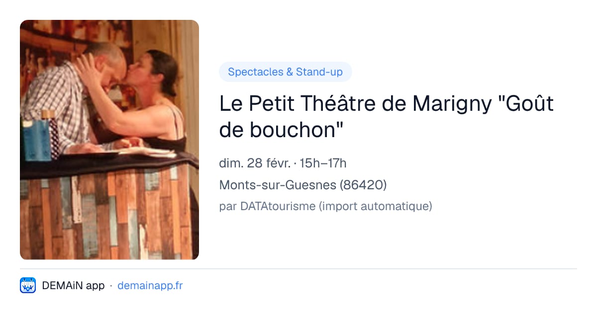 Le Petit Théâtre de Marigny "Goût de bouchon" — Monts-sur-Guesnes