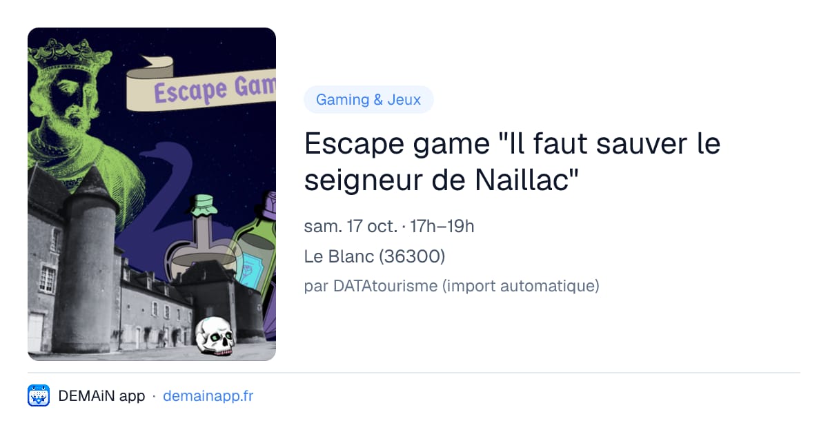 Escape game "Il faut sauver le seigneur de Naillac" — Le Blanc