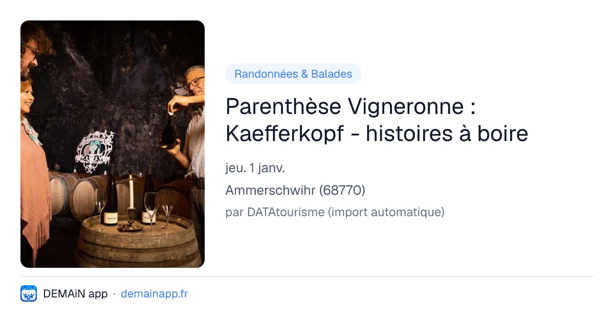 Parenthèse Vigneronne : Kaefferkopf - histoires à boire — Ammerschwihr