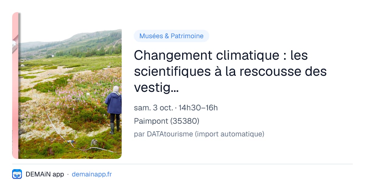 Changement climatique : les scientifiques à la rescousse des vestiges archéologiques, de la Bretagne au Nunavik. FDS2026 — Paimpont