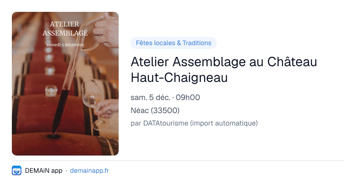 Atelier Assemblage au Château Haut-Chaigneau — Néac