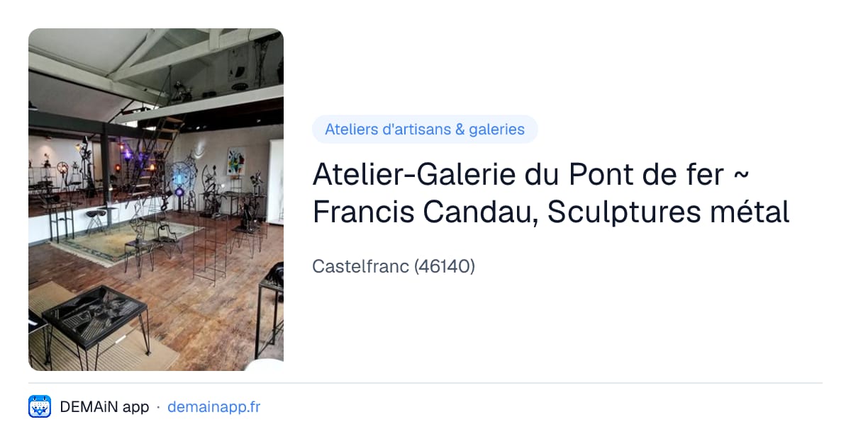 Atelier-Galerie du Pont de fer ~ Francis Candau, Sculptures métal — Castelfranc