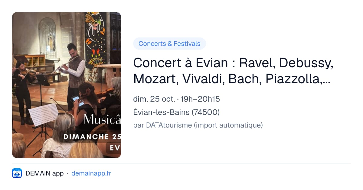 Concert à Evian : Ravel, Debussy, Mozart, Vivaldi, Bach, Piazzolla, Cantemir, Doppler et Waxman — Évian-les-Bains