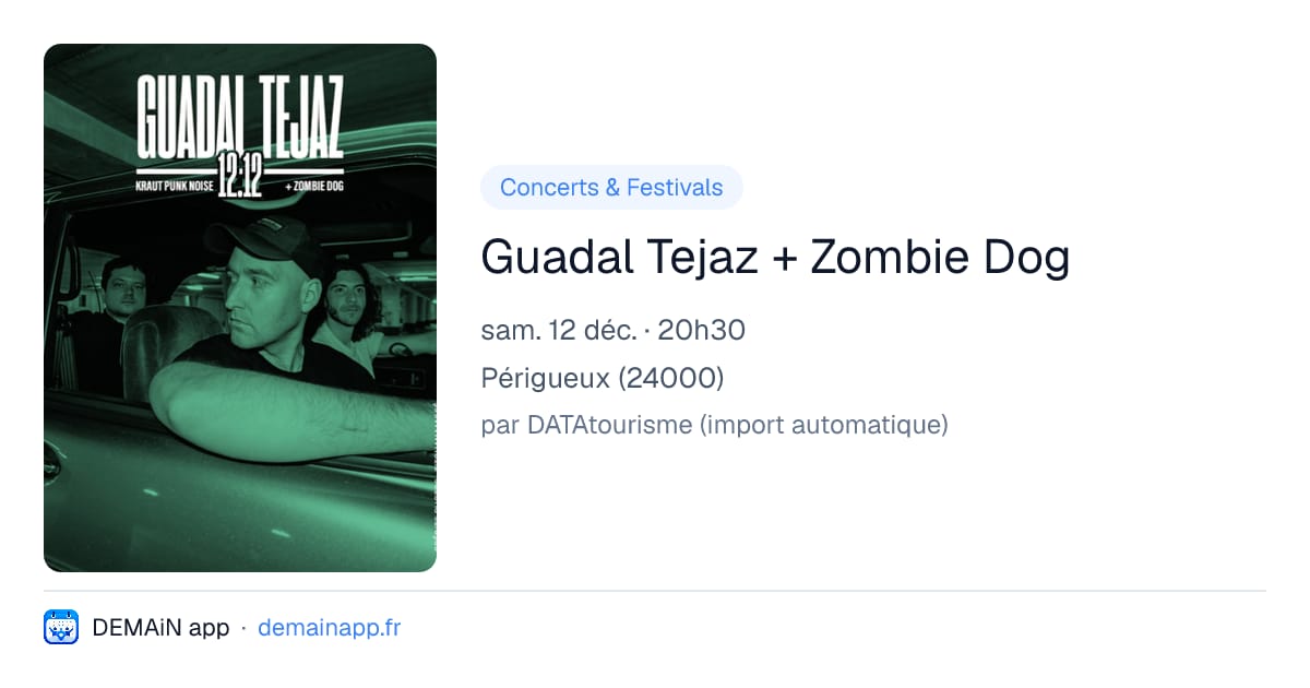 Guadal Tejaz + Zombie Dog — Périgueux