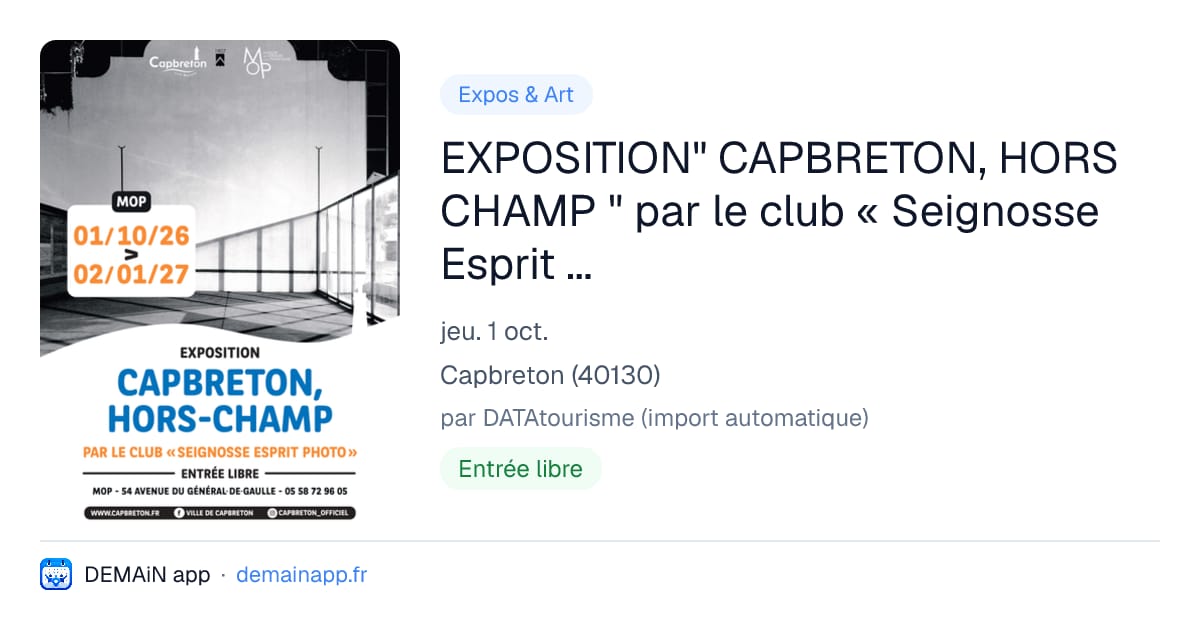 EXPOSITION" CAPBRETON, HORS CHAMP " par le club « Seignosse Esprit Photo » — Capbreton