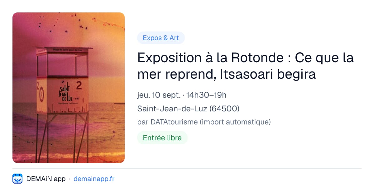Exposition à la Rotonde : Ce que la mer reprend, Itsasoari begira — Saint-Jean-de-Luz